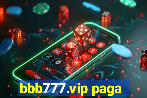 bbb777.vip paga